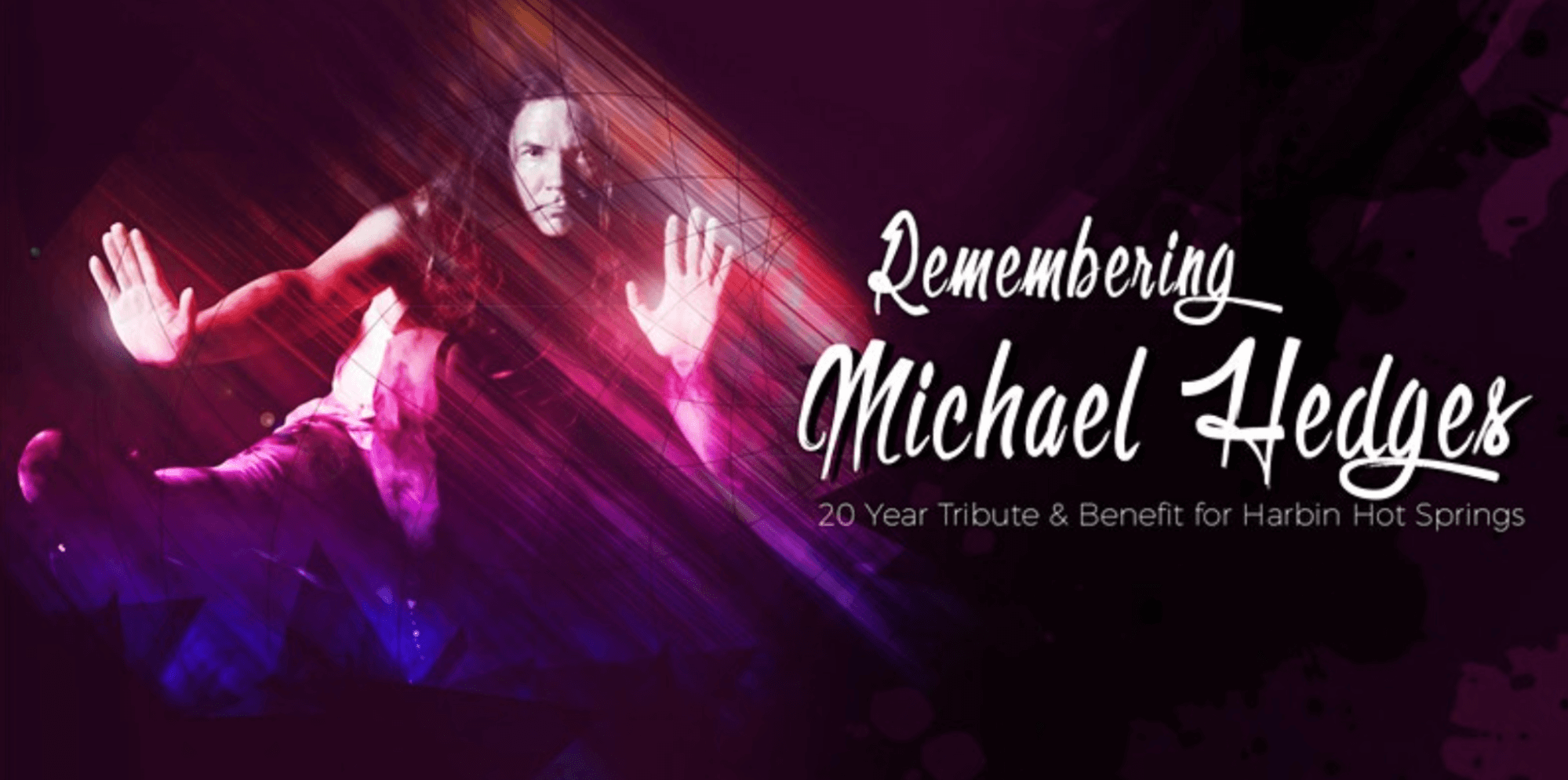 Graphic banner with photo of Michael and text: 'Remembering Michael Hedges'
