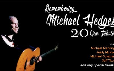 “Remembering Michael Hedges” 20-Year Tribute Concert